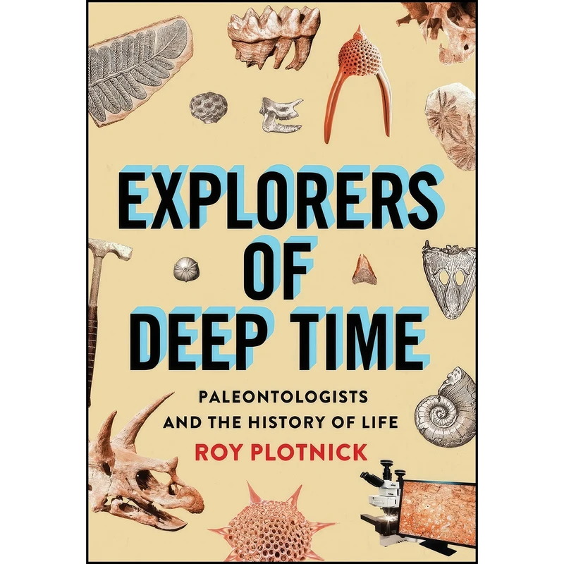 کتاب Explorers of Deep Time اثر Roy Plotnick انتشارات Columbia University Press