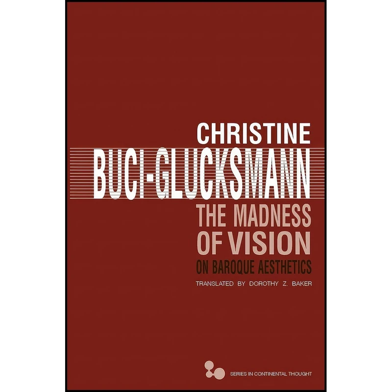 کتاب The Madness of Vision اثر Christine Buci-Glucksmann and Dorothy Z. Baker انتشارات Ohio University Press