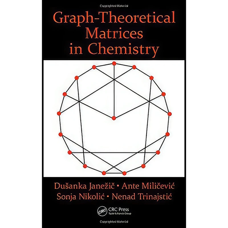 کتاب Graph-Theoretical Matrices in Chemistry اثر جمعي از نويسندگان انتشارات CRC Press