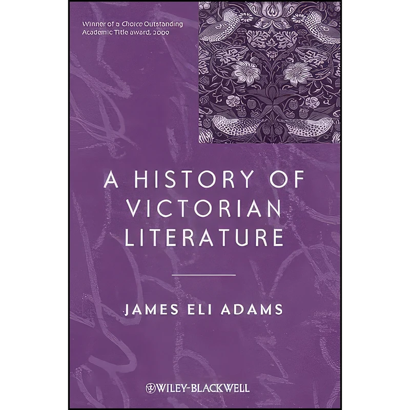 کتاب A History of Victorian Literature اثر James Eli Adams انتشارات Wiley-Blackwell