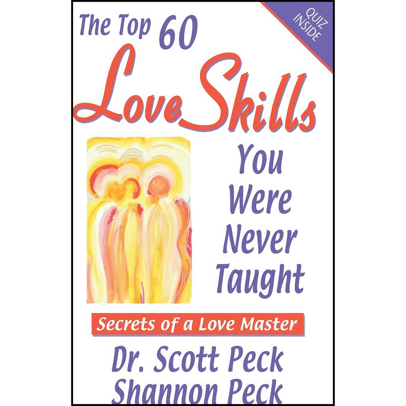 کتاب Love Skills You Were Never Taught اثر Dr. Scott Peck and Shannon Peck انتشارات تازه ها