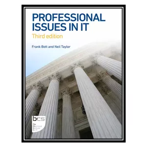 کتاب Professional Issues in IT اثر Frank Bott AND Neil Taylor انتشارات مؤلفین طلایی