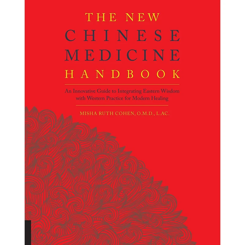 کتاب The New Chinese Medicine Handbook اثر Misha Ruth Cohen انتشارات Fair Winds Press