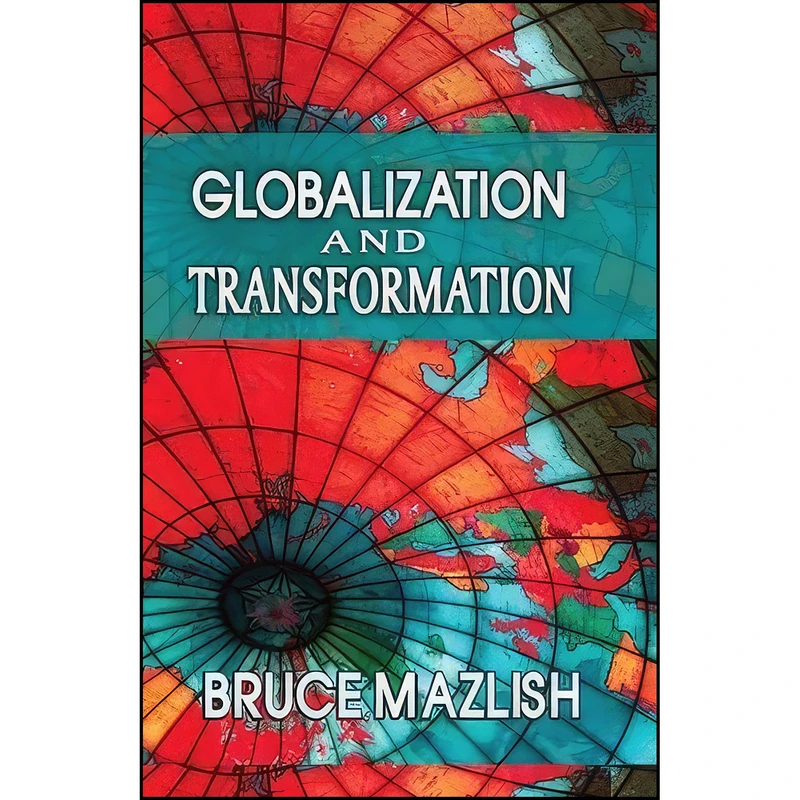 کتاب Globalization and Transformation اثر Bruce Mazlish انتشارات Routledge