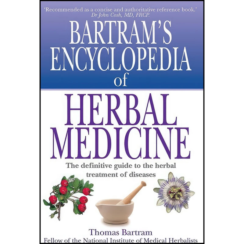 کتاب Bartrams Encyclopedia of Herbal Medicine اثر Thomas Bartram انتشارات Constable & Robinson Ltd