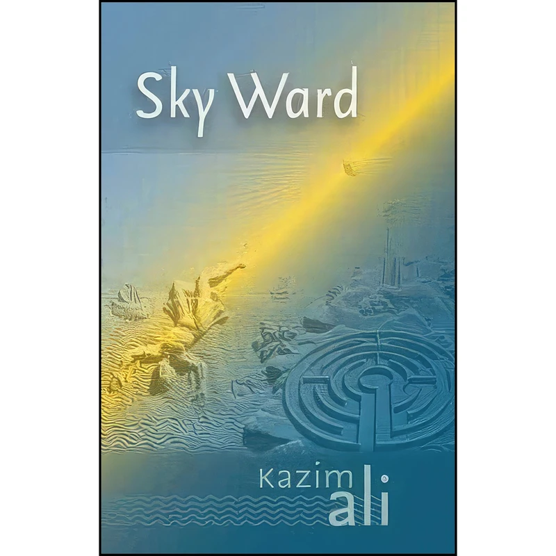 کتاب Sky Ward  اثر Kazim Ali انتشارات Wesleyan University Press