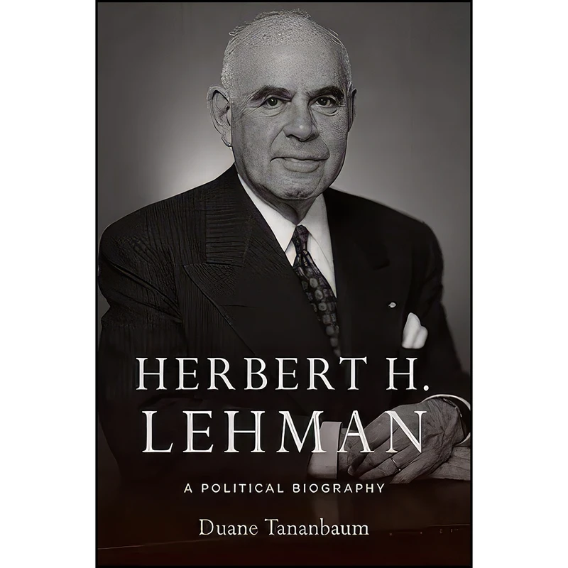 کتاب Herbert H. Lehman اثر Duane Tananbaum انتشارات SUNY Press