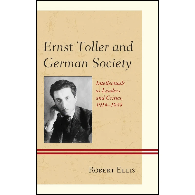 کتاب Ernst Toller and German Society اثر Robert Ellis انتشارات Fairleigh Dickinson University Press