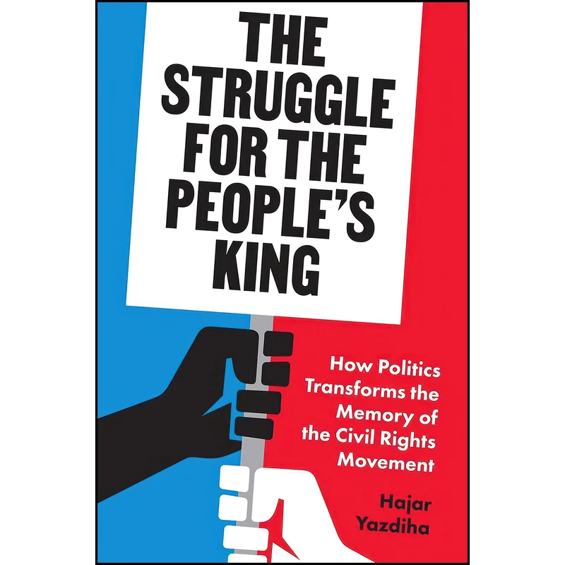 کتاب The Struggle for the People’s King اثر Hajar Yazdiha انتشارات Princeton University Press