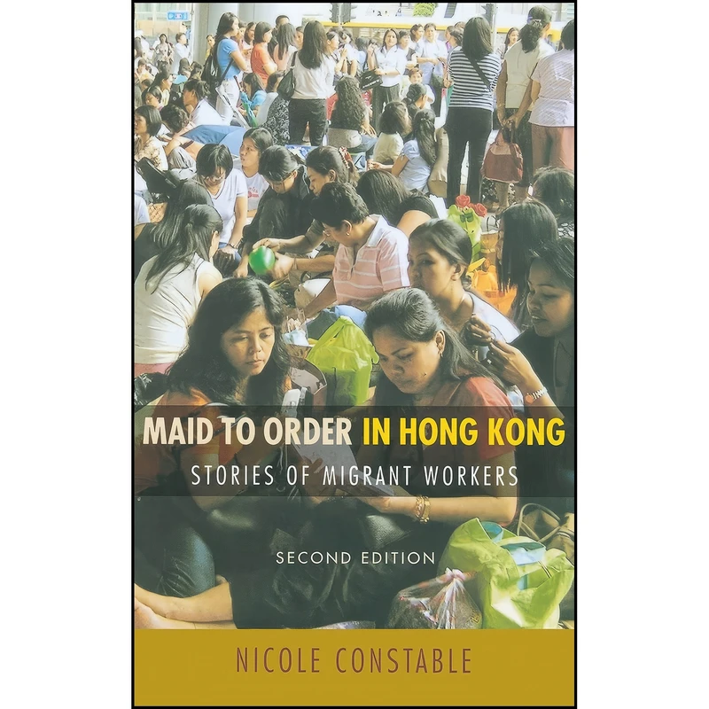 کتاب Maid to Order in Hong Kong اثر Nicole Constable انتشارات Cornell University Press