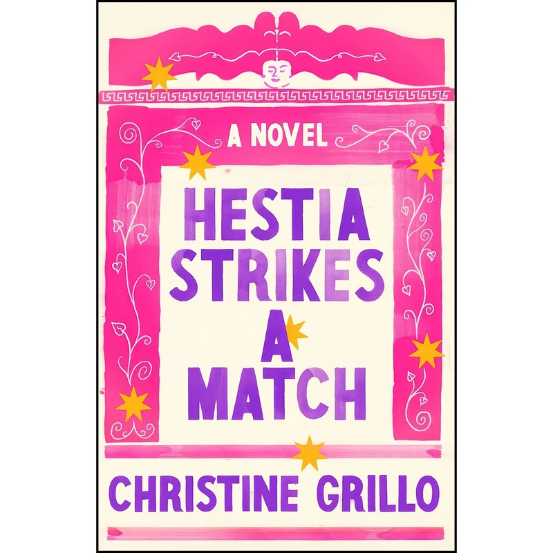 کتاب Hestia Strikes a Match اثر Christine Grillo انتشارات Farrar, Straus and Giroux
