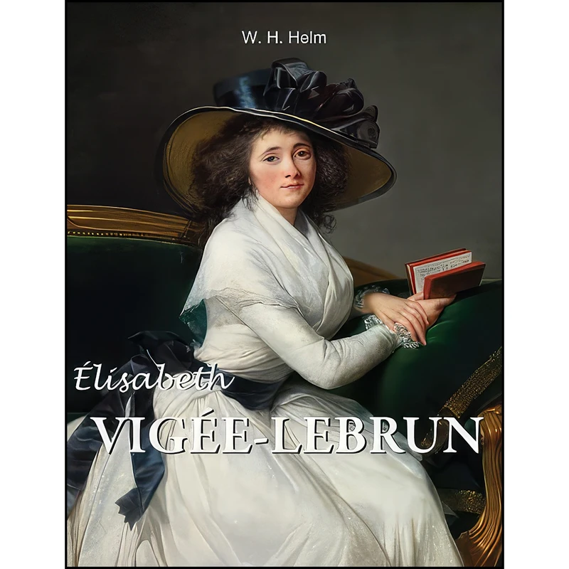کتاب elisabeth Vigee-Lebrun اثر W. H. Helm انتشارات Parkstone International