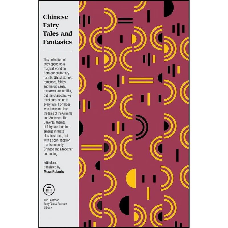 کتاب Chinese Fairy Tales and Fantasies اثر Moss Roberts and Victo Ngai انتشارات Pantheon