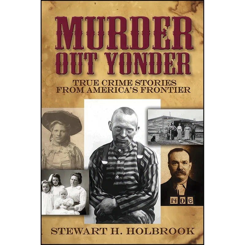 کتاب Murder Out Yonder اثر Stewart H. Holbrook انتشارات Dover Publications