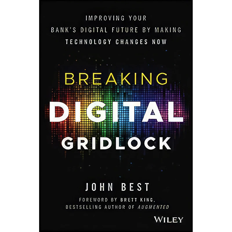 کتاب Breaking Digital Gridlock  + Website اثر John Best and Brett King انتشارات Wiley