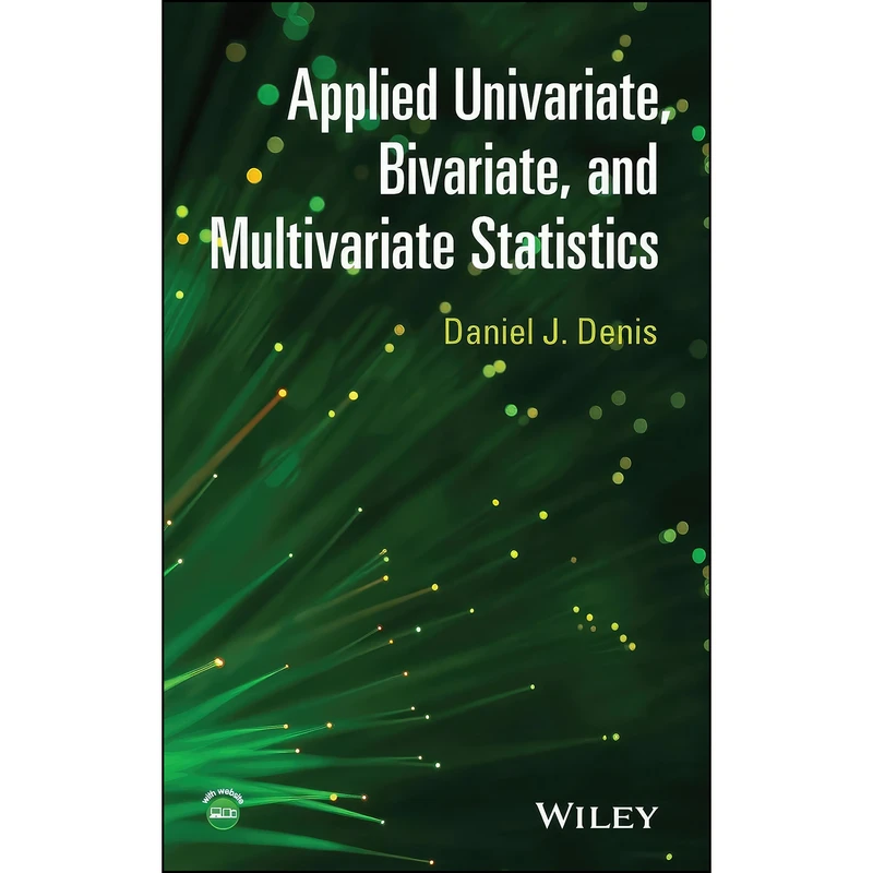 کتاب Applied Univariate, Bivariate, and Multivariate Statistics اثر Daniel J. Denis انتشارات Wiley