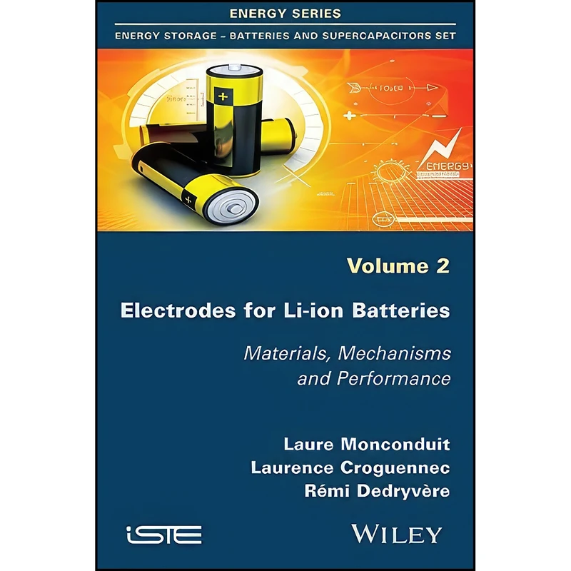 کتاب Electrodes for Li-ion Batteries اثر جمعي از نويسندگان انتشارات Wiley-ISTE