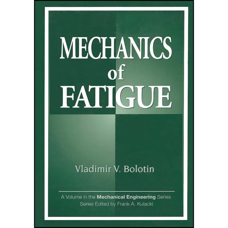 کتاب Mechanics of Fatigue  اثر جمعي از نويسندگان انتشارات تازه ها