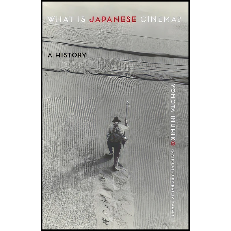 کتاب What Is Japanese Cinema? اثر جمعي از نويسندگان انتشارات Columbia University Press