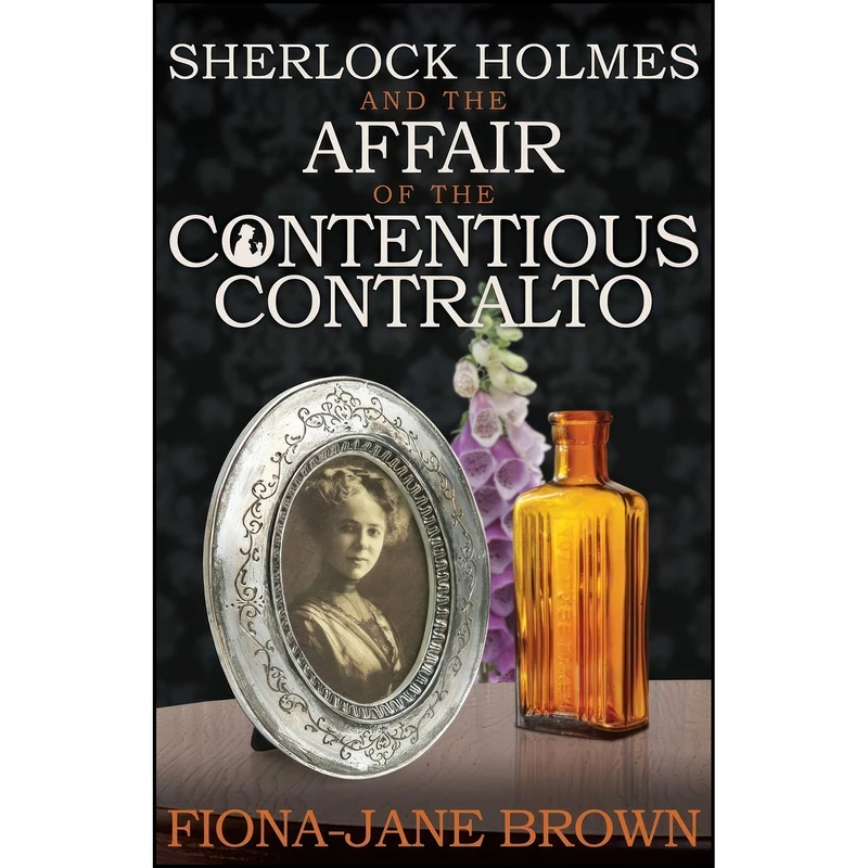 کتاب Sherlock Holmes and the Affair of the Contentious Contralto اثر Fiona-Jane Brown انتشارات MX Publishing