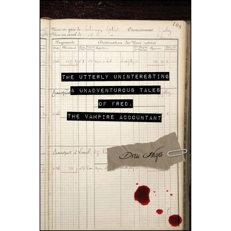 کتاب The Utterly Uninteresting and Unadventurous Tales of Fred, the Vampire Accountant اثر Drew Hayes انتشارات REUTS Publications