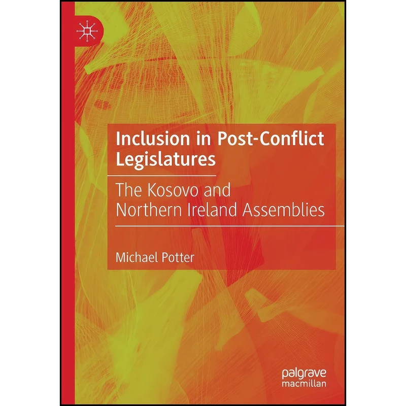 کتاب Inclusion in Post-Conflict Legislatures اثر Michael Potter انتشارات تازه ها