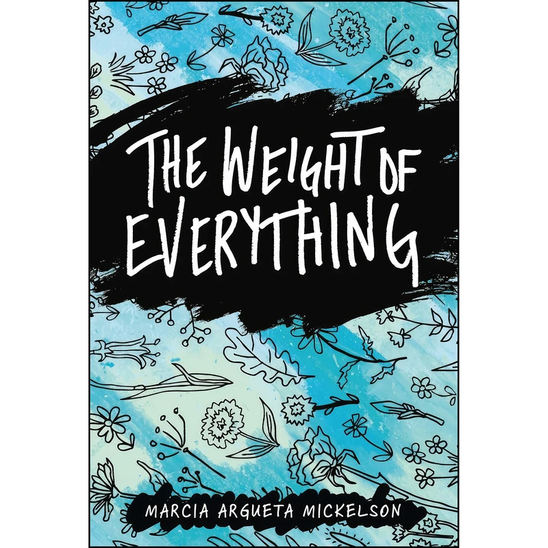 کتاب The Weight of Everything اثر Marcia Argueta Mickelson انتشارات Carolrhoda Lab ®