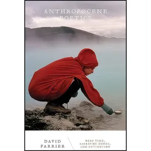 کتاب Anthropocene Poetics اثر David Farrier انتشارات Univ Of Minnesota Press