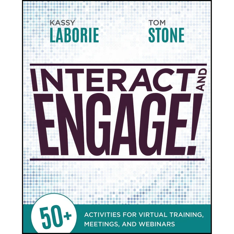 کتاب Interact and Engage! اثر Kassy LaBorie and Tom Stone انتشارات Association for Talent Development
