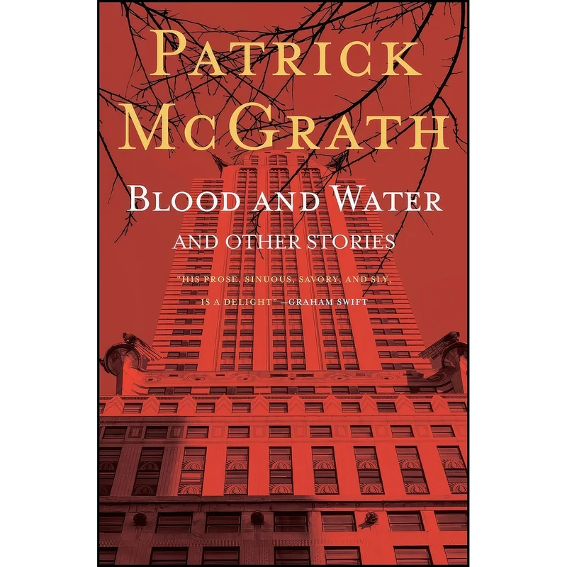 کتاب Blood and Water and Other Stories اثر Patrick McGrath انتشارات تازه ها