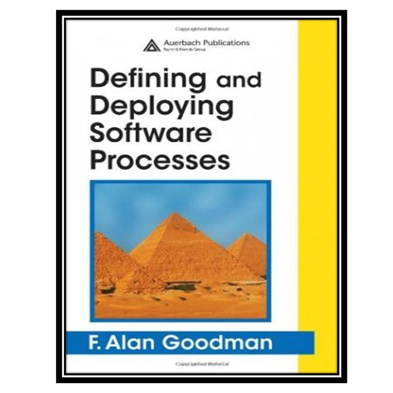 کتاب Defining and Deploying Software Processes اثر F. Alan Goodman انتشارات مؤلفین طلایی