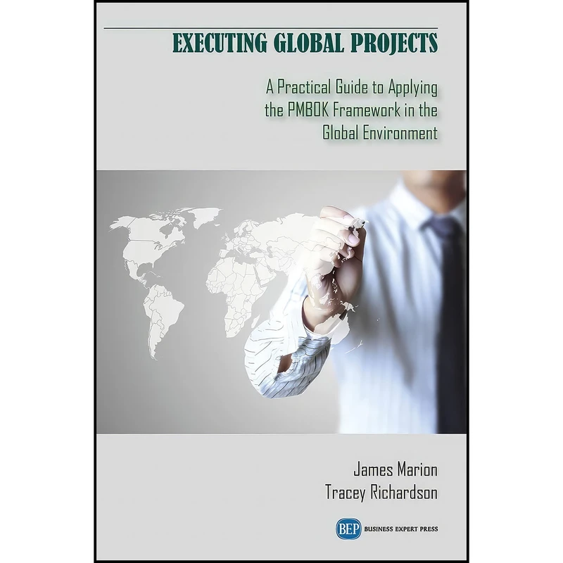 کتاب Executing Global Projects اثر James Marion and Richardson. Tracey انتشارات Business Expert Press