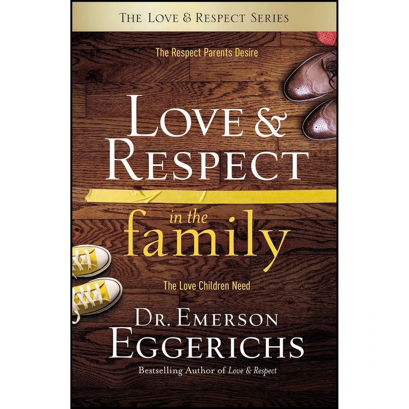 کتاب Love and Respect in the Family اثر Emerson Eggerichs PhD انتشارات Thomas Nelson