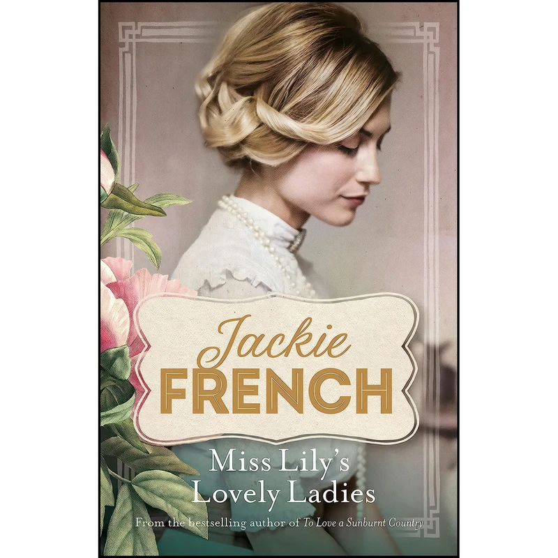 کتاب Miss Lily's Lovely Ladies  اثر Jackie French انتشارات HarperCollins