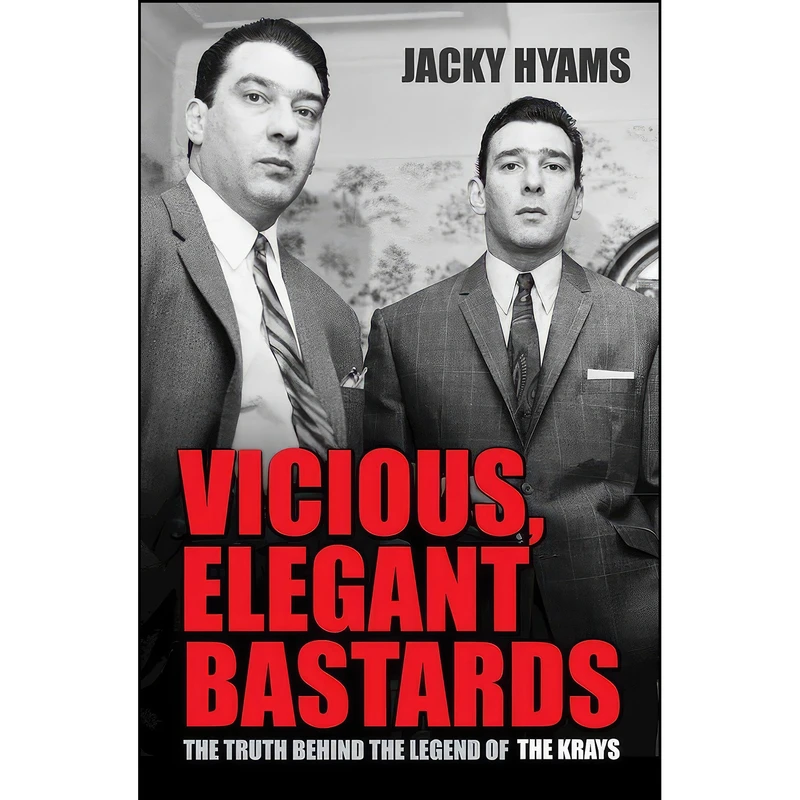 کتاب Vicious, Elegant Bastards اثر Jacky Hyams انتشارات The History Press