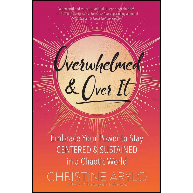 کتاب Overwhelmed and Over It اثر Christine Arylo انتشارات New World Library