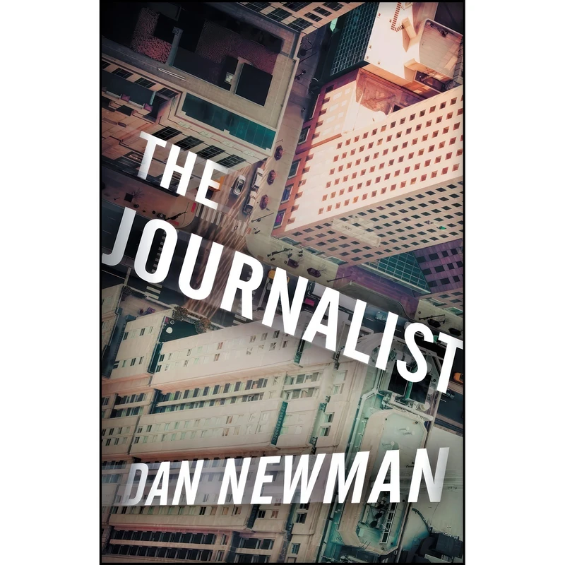 کتاب The Journalist اثر Dan Newman انتشارات Diversion Books