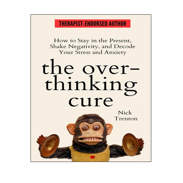 کتاب The Overthinking Cure اثر Nick Trenton انتشارات آینده کتاب