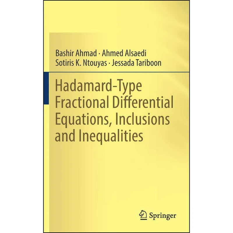 کتاب Hadamard-Type Fractional Differential Equations, Inclusions and Inequalities اثر جمعي از نويسندگان انتشارات Springer