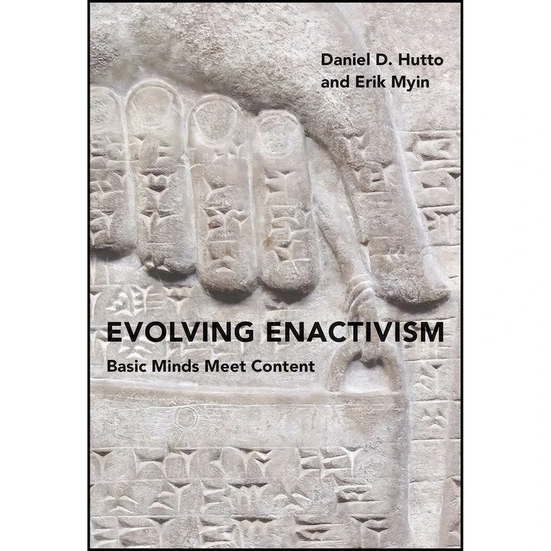 کتاب Evolving Enactivism اثر Daniel D. Hutto and Erik Myin انتشارات The MIT Press