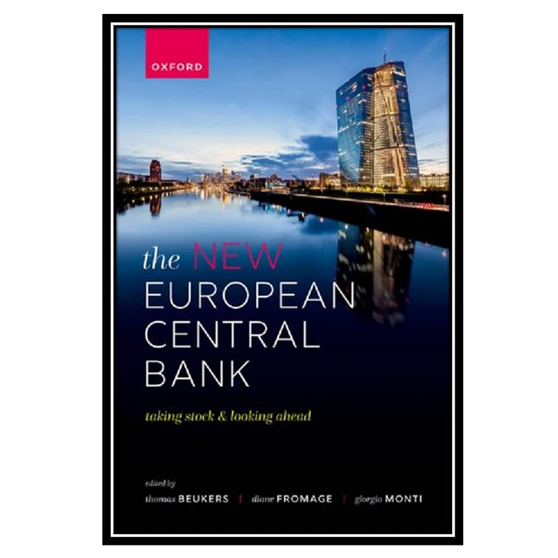 کتاب The New European Central Bank: Taking Stock and Looking Ahead اثر جمعی از نویسندگان انتشارات مؤلفین طلایی