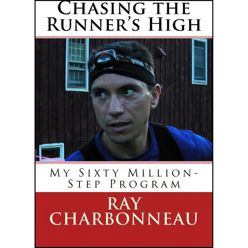 کتاب Chasing the Runners High اثر Ray Charbonneau انتشارات تازه ها