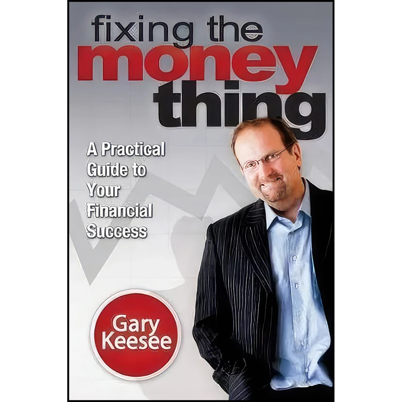 کتاب Fixing the Money Thing اثر Gary Keesee انتشارات Sound Wisdom