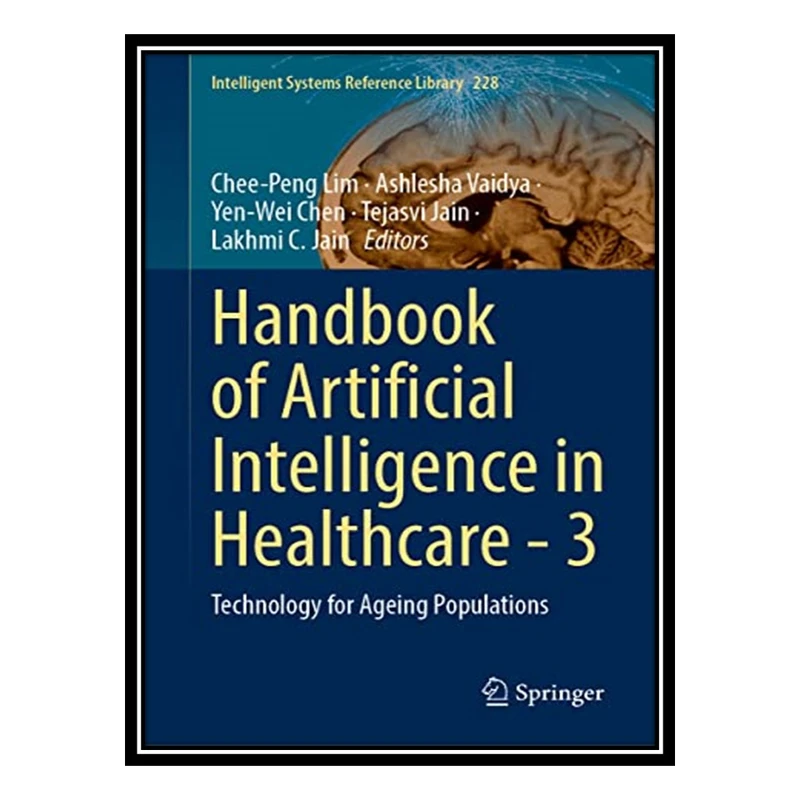کتاب Artificial Intelligence and Machine Learning for Healthcare: Vol. 1: Image and Data Analytics اثر جمعی از نویسندگان انتشارات مؤلفین طلایی