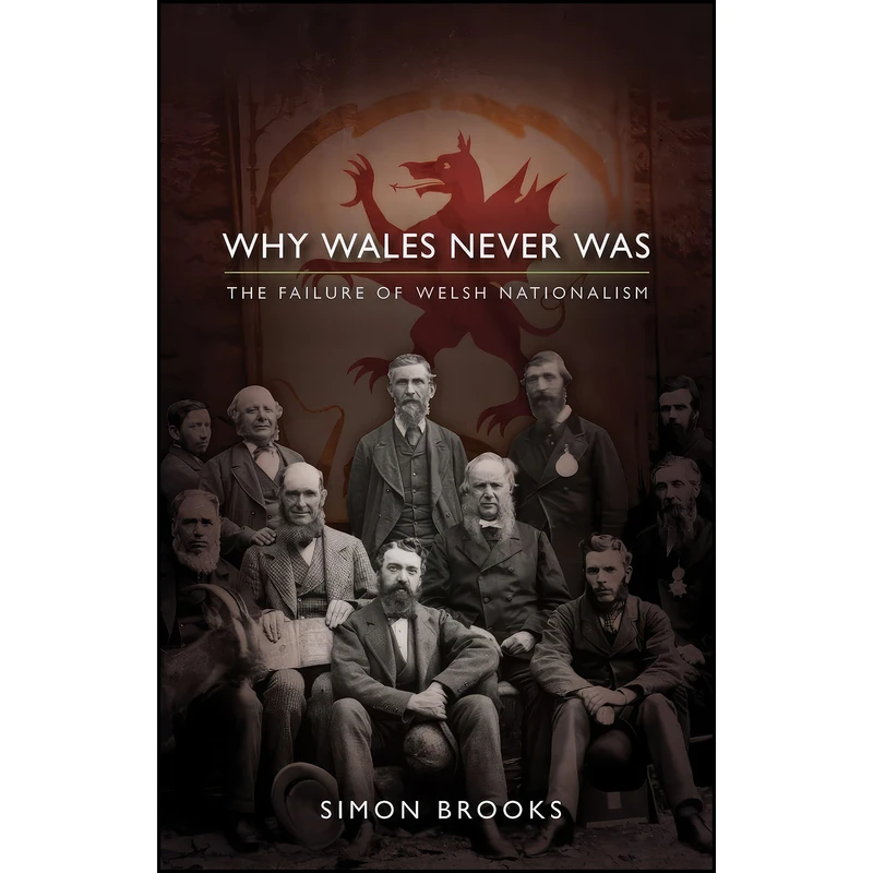 کتاب Why Wales Never Was اثر Simon Brooks انتشارات University of Wales Press