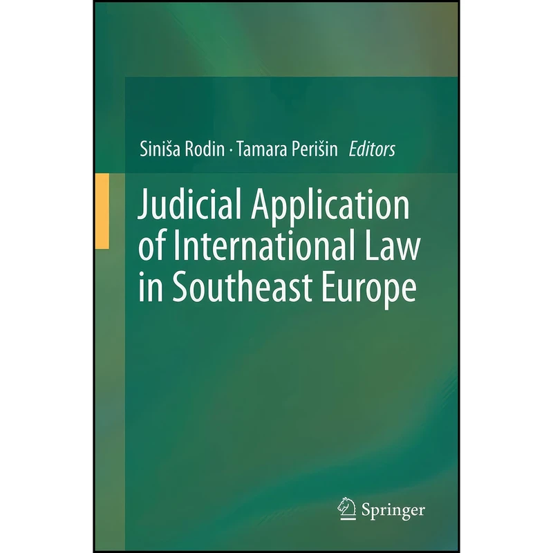 کتاب Judicial Application of International Law in Southeast Europe اثر جمعي از نويسندگان انتشارات Springer