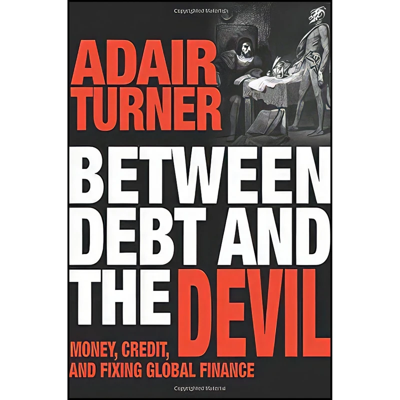 کتاب Between Debt and the Devil اثر Adair Turner انتشارات Princeton University Press