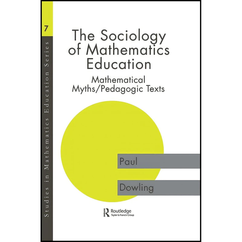 کتاب The Sociology of Mathematics Education اثر Paul Dowling انتشارات Routledge