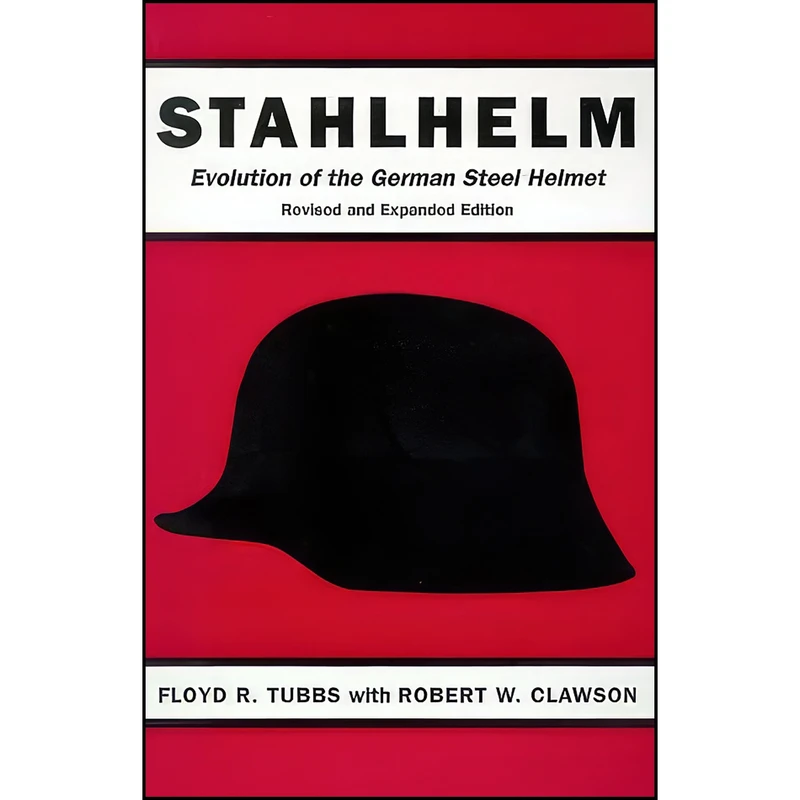 کتاب Stahlhelm اثر Floyd R Tubbs and Robert W Clawson انتشارات The Kent State University Press