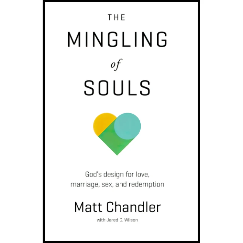 کتاب The Mingling of Souls اثر Matt Chandler انتشارات David C Cook